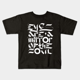 Eyes are a mirror of the soul Kids T-Shirt